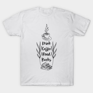 Drink Coffee Read Books T-Shirt